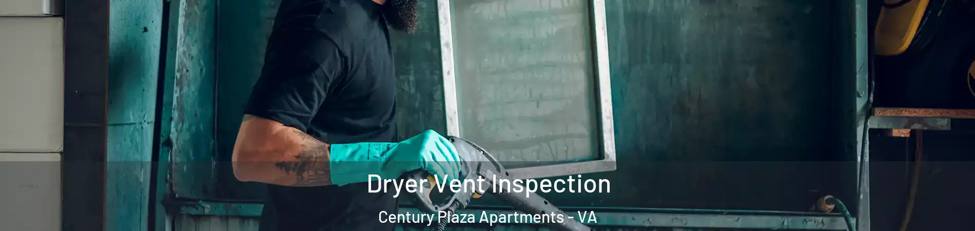 Dryer Vent Inspection Century Plaza Apartments - VA