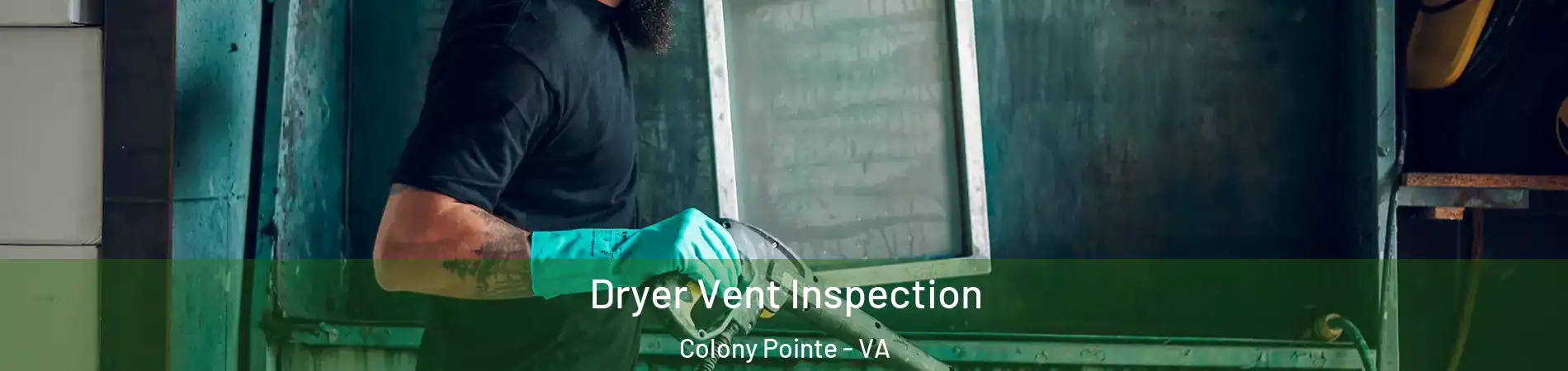 Dryer Vent Inspection Colony Pointe - VA