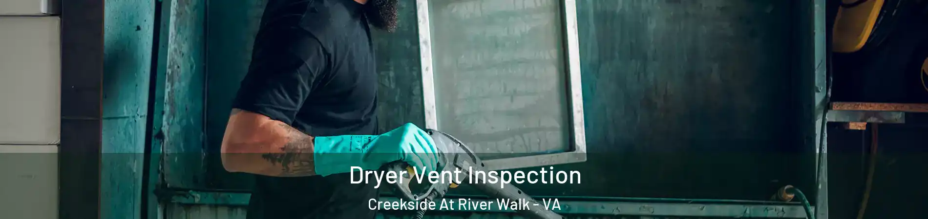 Dryer Vent Inspection Creekside At River Walk - VA