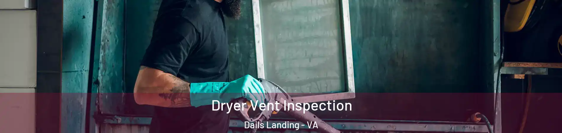 Dryer Vent Inspection Dails Landing - VA