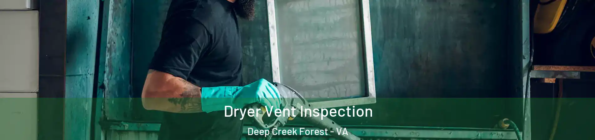 Dryer Vent Inspection Deep Creek Forest - VA