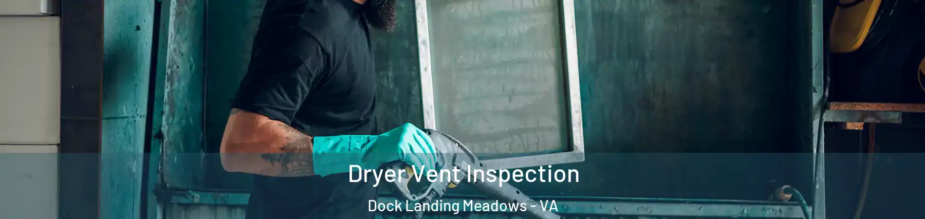 Dryer Vent Inspection Dock Landing Meadows - VA
