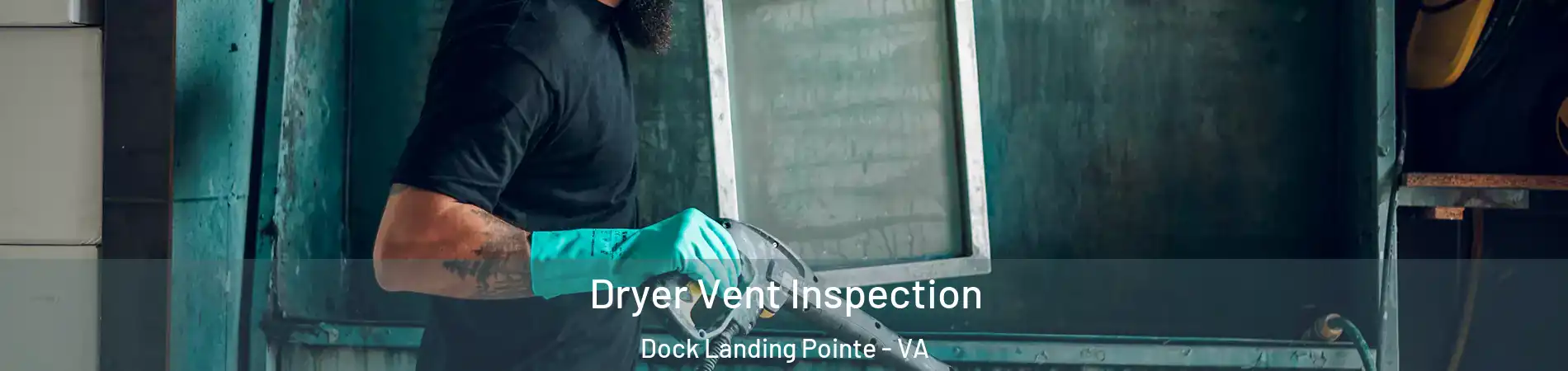 Dryer Vent Inspection Dock Landing Pointe - VA
