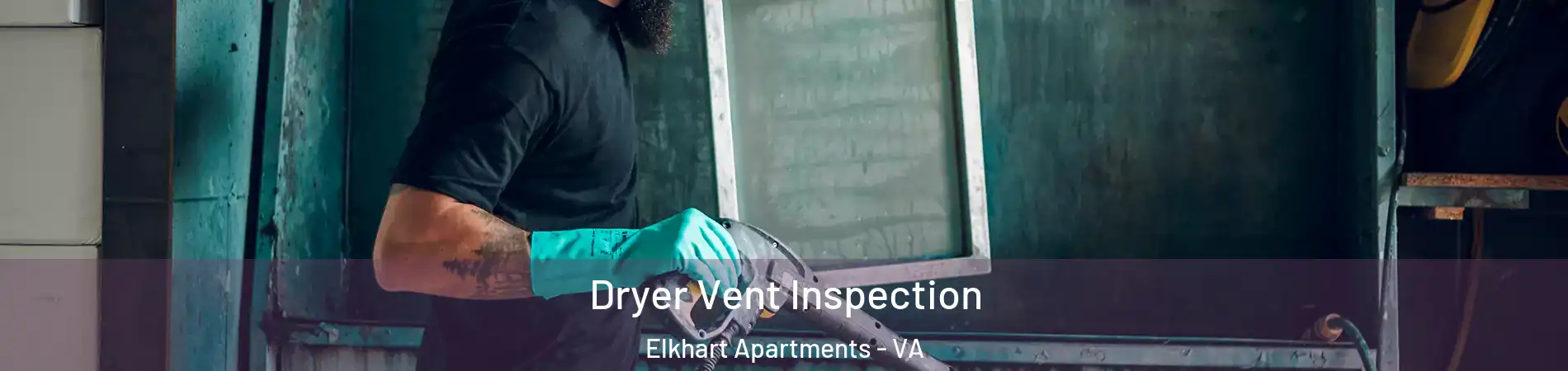 Dryer Vent Inspection Elkhart Apartments - VA