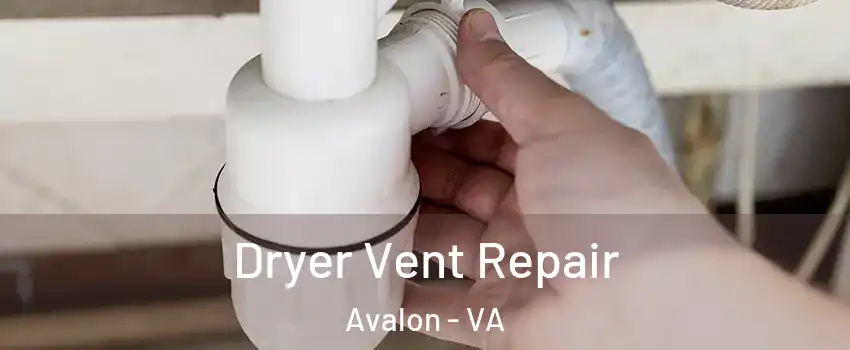 Dryer Vent Repair Avalon - VA