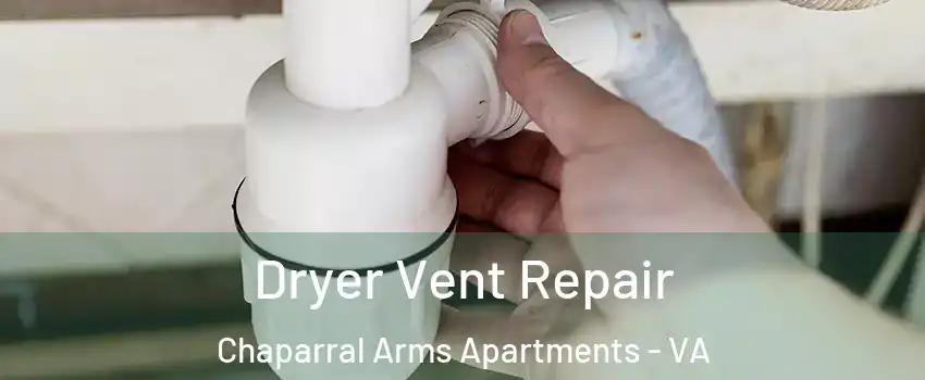 Dryer Vent Repair Chaparral Arms Apartments - VA