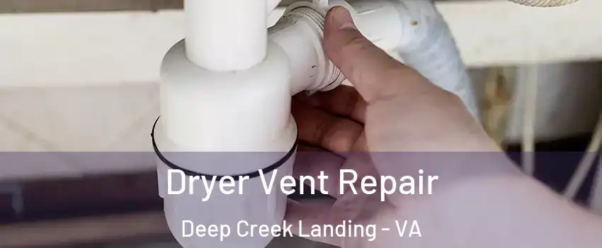 Dryer Vent Repair Deep Creek Landing - VA