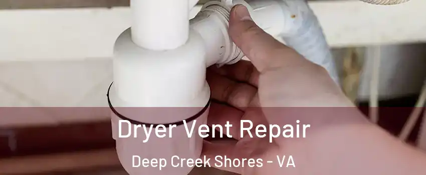 Dryer Vent Repair Deep Creek Shores - VA