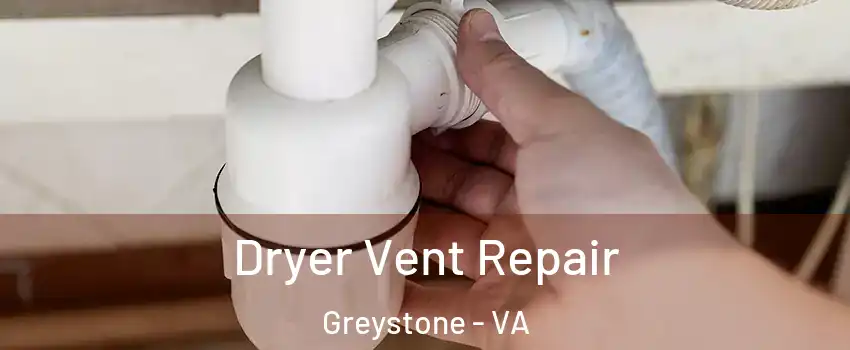Dryer Vent Repair Greystone - VA