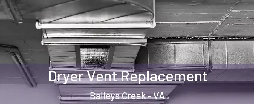 Dryer Vent Replacement Baileys Creek - VA