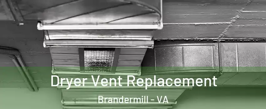 Dryer Vent Replacement Brandermill - VA