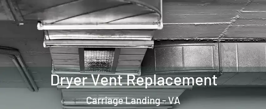 Dryer Vent Replacement Carriage Landing - VA