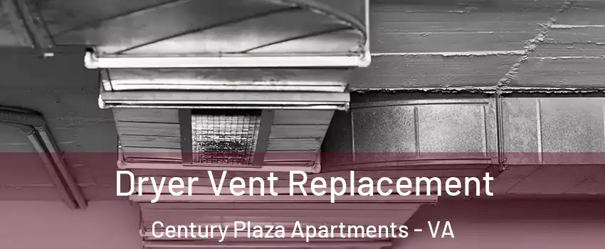 Dryer Vent Replacement Century Plaza Apartments - VA