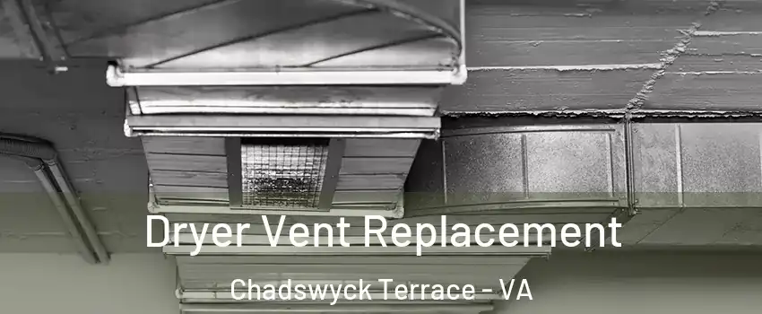 Dryer Vent Replacement Chadswyck Terrace - VA