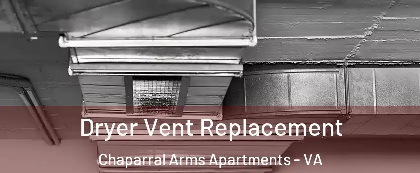 Dryer Vent Replacement Chaparral Arms Apartments - VA