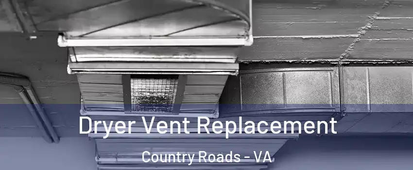 Dryer Vent Replacement Country Roads - VA