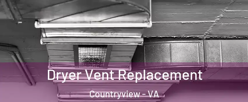 Dryer Vent Replacement Countryview - VA