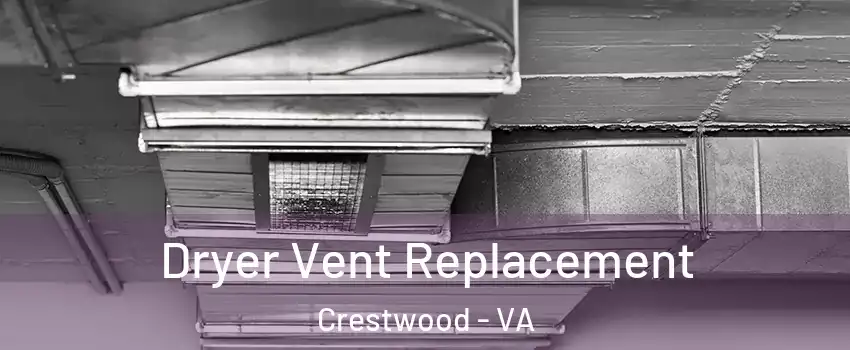 Dryer Vent Replacement Crestwood - VA
