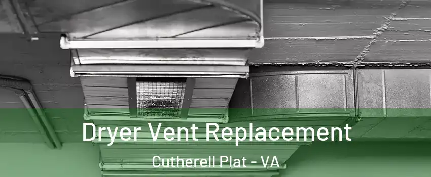 Dryer Vent Replacement Cutherell Plat - VA