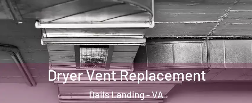 Dryer Vent Replacement Dails Landing - VA
