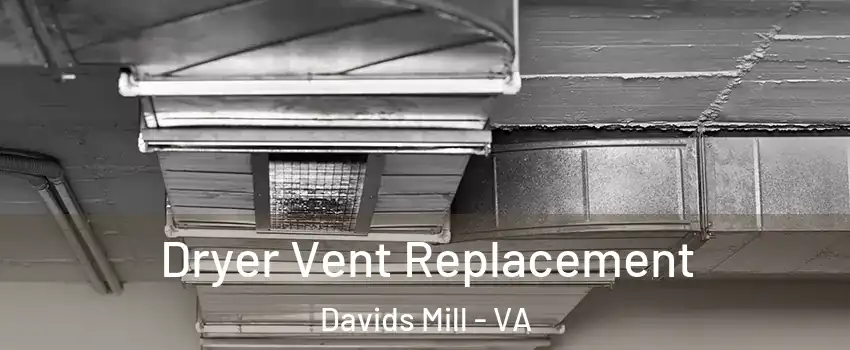 Dryer Vent Replacement Davids Mill - VA