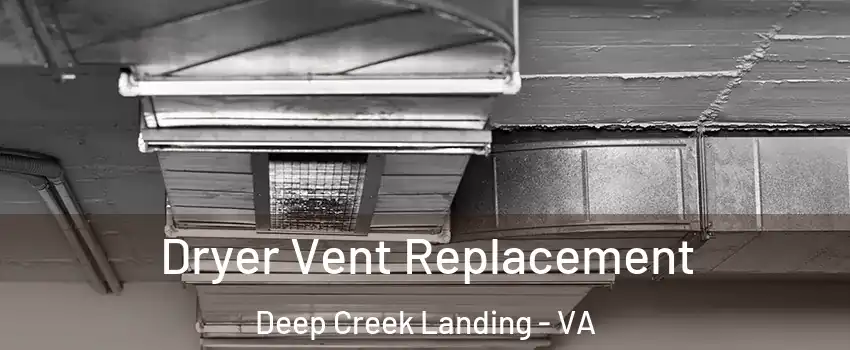Dryer Vent Replacement Deep Creek Landing - VA