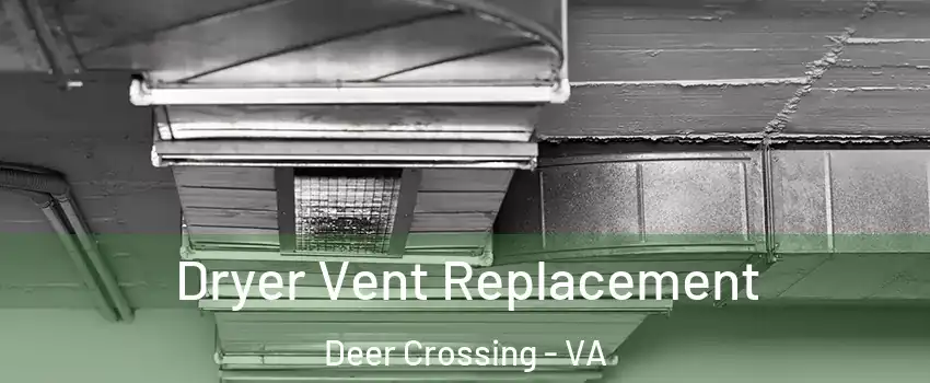 Dryer Vent Replacement Deer Crossing - VA