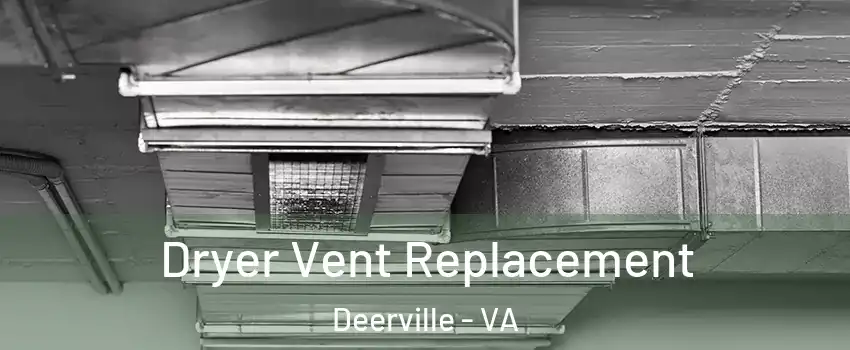 Dryer Vent Replacement Deerville - VA