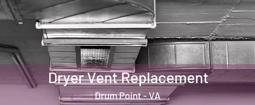 Dryer Vent Replacement Drum Point - VA