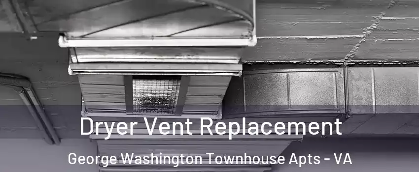 Dryer Vent Replacement George Washington Townhouse Apts - VA