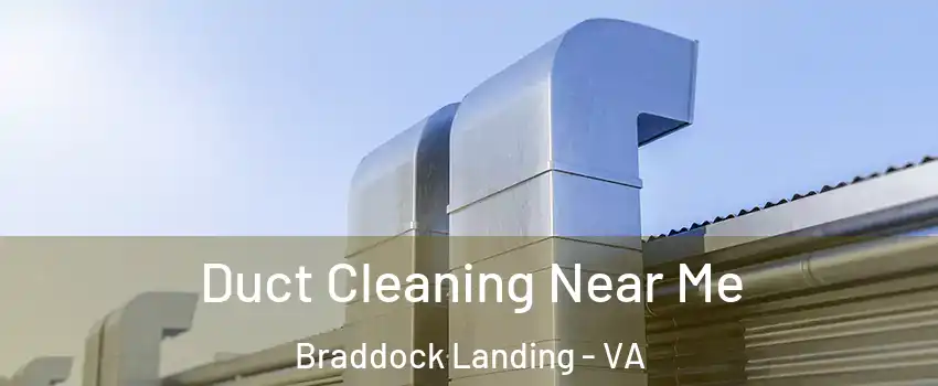 Duct Cleaning Near Me Braddock Landing - VA