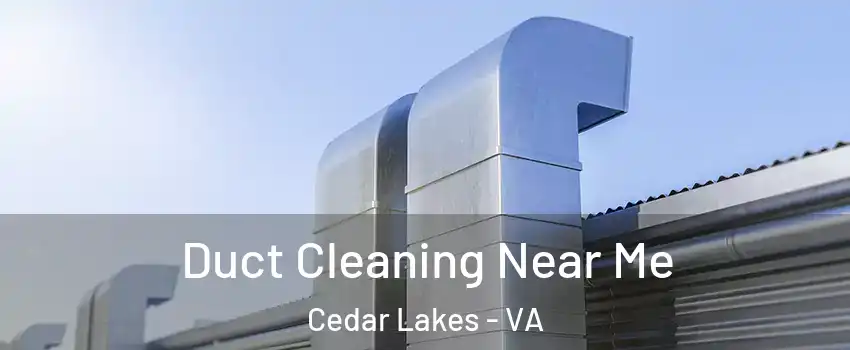Duct Cleaning Near Me Cedar Lakes - VA
