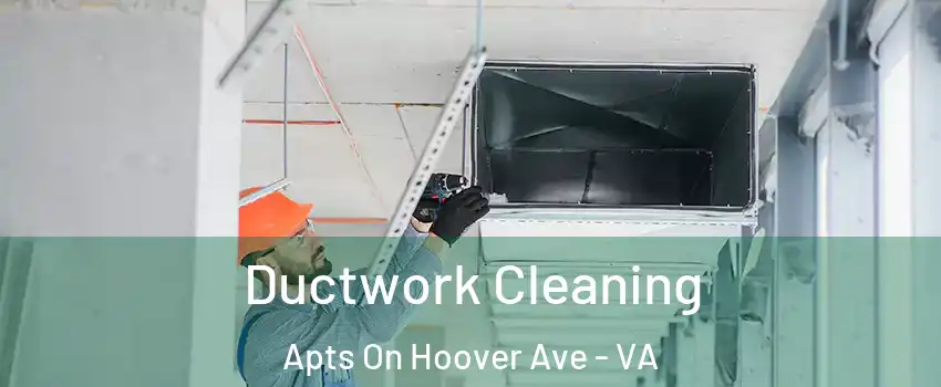 Ductwork Cleaning Apts On Hoover Ave - VA