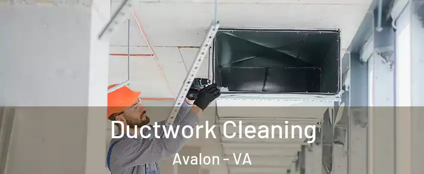 Ductwork Cleaning Avalon - VA