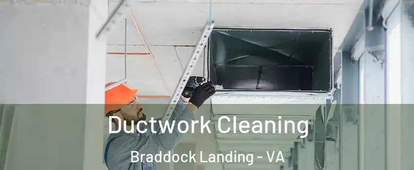 Ductwork Cleaning Braddock Landing - VA