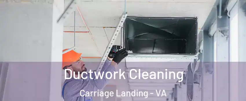Ductwork Cleaning Carriage Landing - VA