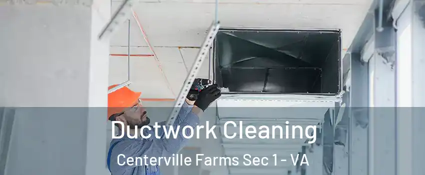 Ductwork Cleaning Centerville Farms Sec 1 - VA