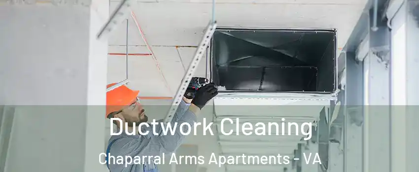 Ductwork Cleaning Chaparral Arms Apartments - VA