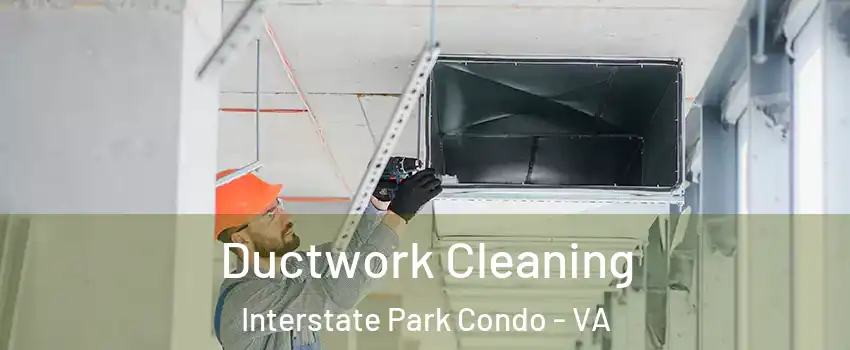 Ductwork Cleaning Interstate Park Condo - VA
