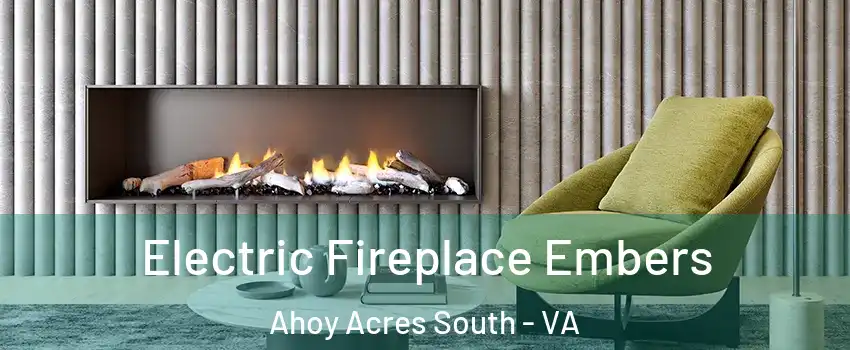 Electric Fireplace Embers Ahoy Acres South - VA