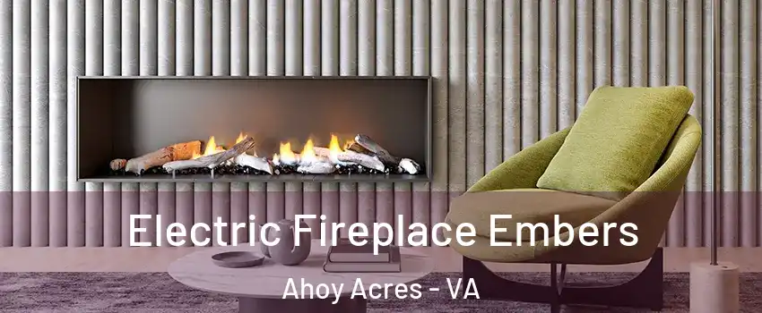 Electric Fireplace Embers Ahoy Acres - VA