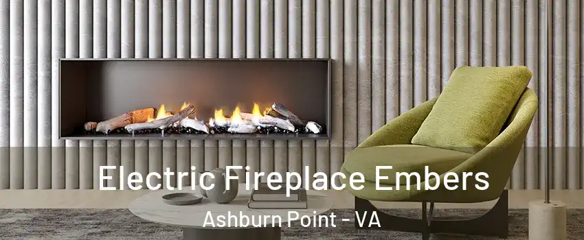 Electric Fireplace Embers Ashburn Point - VA