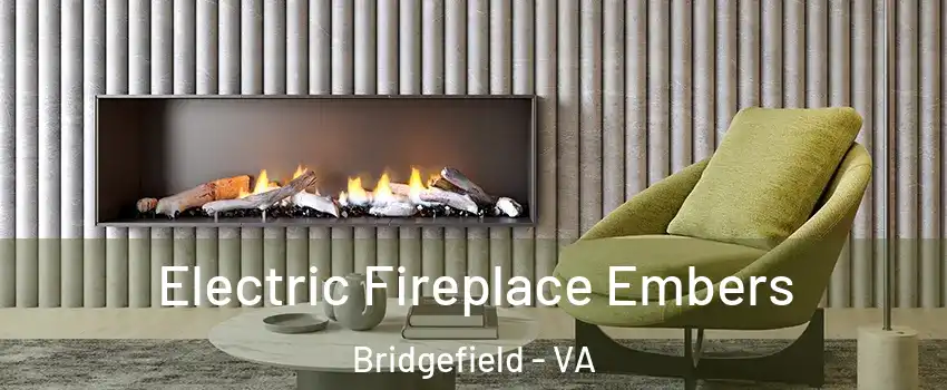 Electric Fireplace Embers Bridgefield - VA