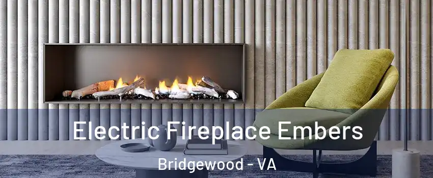 Electric Fireplace Embers Bridgewood - VA