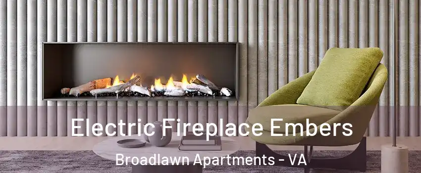 Electric Fireplace Embers Broadlawn Apartments - VA