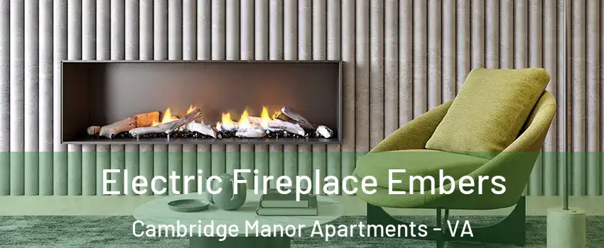 Electric Fireplace Embers Cambridge Manor Apartments - VA