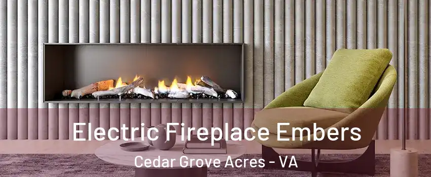 Electric Fireplace Embers Cedar Grove Acres - VA