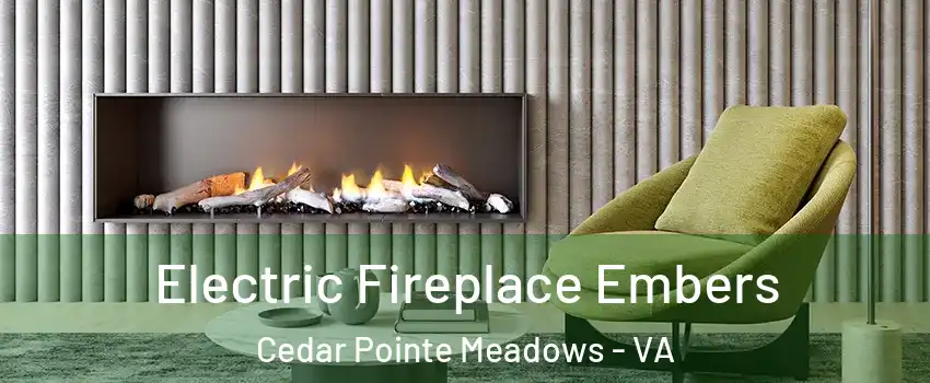 Electric Fireplace Embers Cedar Pointe Meadows - VA