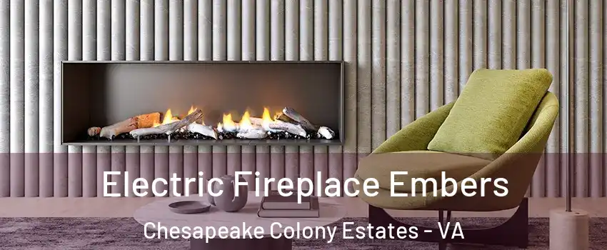 Electric Fireplace Embers Chesapeake Colony Estates - VA