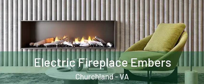 Electric Fireplace Embers Churchland - VA